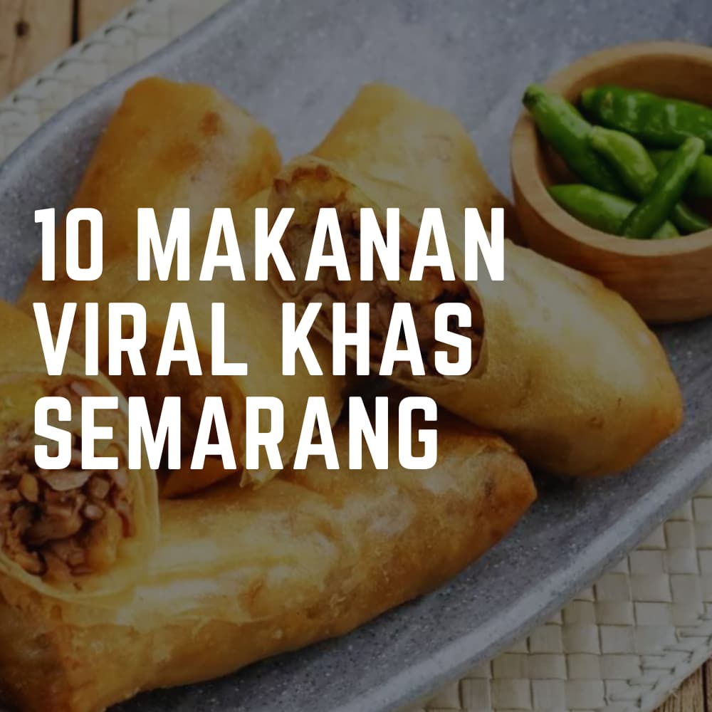 10 makanan viral khas semarang