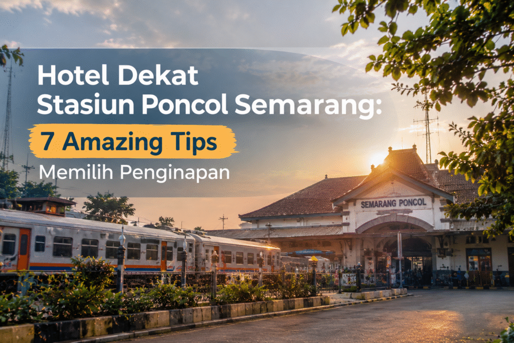 Hotel Dekat Stasiun Poncol Semarang
